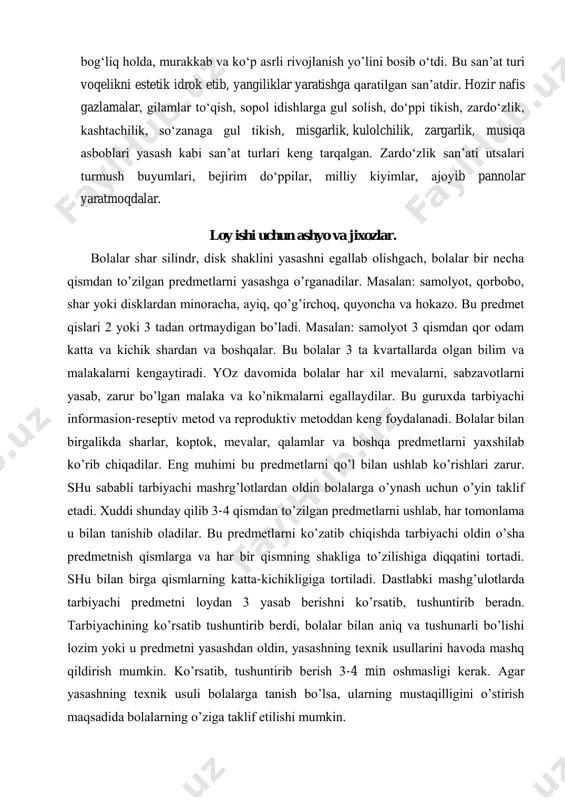 q go‗zalligi, boyligini madh etuv-chi («gul tutgan madonna» (yermitaj), «vahiy»-(uffitsi) ajoyib asarlar yaratgan. asrlar o‗tadi, bir ijtimoiy tuzum o‗rnida ikkinchisi m paydo bo‗ladi, ammo xalq moddiy va ma‘naviy boyliklar yaratishda davom etaveradi. bezakli amaliy san‘at turi tasviriy san‘atga yaqinroq turadi. u amaliy maqsadlarga mo‗ljallangan bo‗ladi. bezakli amaliy san‘at asosan maishiy turmush ehtiyojlariga xizmat qiladigan narsalar, buyumlar yaratadi. o‗zbekitson amaliy bezakli san‘ati datsgohli tasvir shakllaridan farq qilib, xalq tarixi bilan https://hozir.org/zbekiston-respublikasi-olij-va-rta-mahsus-talim-vazirligi-term-v2.html https://hozir.org/zbekiston-respublikasi-olij-va-rta-mahsus-talim-vazirligi-term-v2.html https://hozir.org/nizomiy-nomidagi-toshkent-davlat-pedagogika-universiteti-v2.html https://hozir.org/nizomiy-nomidagi-toshkent-davlat-pedagogika-universiteti-v2.html https://hozir.org/fiskal-siyosat.html bog‗liq holda, murakkab va ko‗p asrli rivojlanish yo‘lini bosib o‗tdi. bu san‘at turi voqelikni estetik idrok etib, yangiliklar yaratishga qaratilgan san‘atdir. hozir nafis gazlamalar, gilamlar to‗qish, sopol idishlarga gul solish, do‗ppi tikish, zardo‗zlik, kashtachilik, so‗zanaga gul tikish, misgarlik, kulolchilik, zargarlik, musiqa asboblari yasash kabi san‘at turlari keng tarqalgan. zardo‗zlik san‘ati utsalari turmush buyumlari, bejirim do‗ppilar, milliy kiyimlar, ajoyib pannolar yaratmoqdalar. loy ishi uchun ashyo va jixozlar. bоlаlаr shаr silindr, disk shаklini yasаshni egаllаb оlishgаch, bоlаlаr bir …
