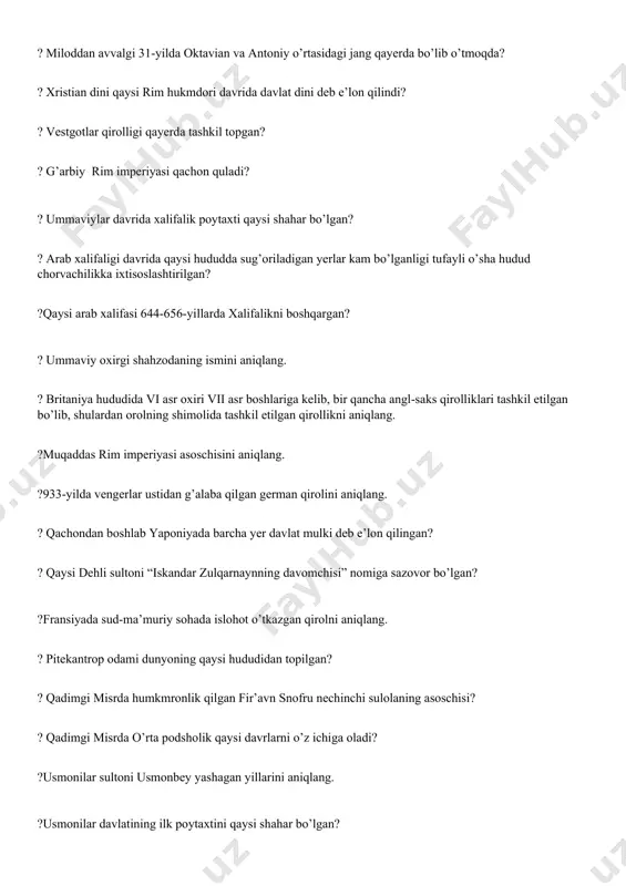 a’muriy sohada islohot o’tkazgan qirolni aniqlang. ? pitekantrop odami dunyoning qaysi hududidan topilgan? ? qadimgi misrda humkmronlik qilgan fir’avn snofru nechinchi sulolaning asoschisi? ? qadimgi misrda o’rta podsholik qaysi davrlarni o’z ichiga oladi? ?usmonilar sultoni usmonbey yashagan yillarini aniqlang. ?usmonilar davlatining ilk poytaxtini qaysi shahar bo’lgan? ?qaysi fransuz hukmdori mamlakatda sud-ma’muriy ishlar bo’yicha islohotlar o’tkazgan? ?qaysi ingliz qiroli 1215-yilgi qo’zg’olon vaqtida qo’zg’olonchilarga asir tushgan? ?qaysi ingliz qiroli yuz yillik urushga sababchi bo’lgan? ?riga shahriga 1201-yilda kimlar asos slogan? ?xristian cherkovi qachondan boshlab rasman ikki qismga bo’linib ketgan? ?1189-1192-yillarda nechinchi salib yurishi sodir bo’lgan? ?”temple”- qanday ma’noni anglatadi? ?1187-yilda quddus shahrini bosib olgan hukmdrni aniqlang. ?yettinchi salib yurishida qaysi fransuz qiroli qatnashgan? ?qachon rossiya taxtiga romanovlar sulolasi kelgan? ?azov urushlari qaysi davlat lar o’rtasida ro’y bergan? ?qaysi rus hukmdorining boshqaruv davri «ma‘rifatli absolyutizm» nomi bilan tarixga kirgan? ?qachon hindiston to’liq ost-indiya kompaniyasi qo’liga o’tdi? ?fransiya ikkinchi imperiyasi nechinchi yillar oralig’ida mavjud …