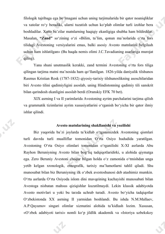 yoki bu tarzda uchrab turadi. avesto bo‘yicha tadqiqotlar o‘zbekistonda xx asrning ii yarmidan boshlandi. bu ishda n.m.mallaev, a.p.qayumov singari olimlar xizmatini alohida ta’kidlash lozim. xususan, «o‘zbek adabiyoti tarixi» nomli ko‘p jildlik akademik va «istoriya uzbekskoy literaturi» kitoblarda avesto haqidagi qismlarda ko‘pgina fikr-mulohazalar bildirildi. o‘zbekistonda avestoshunoslik, asosan, istiqlol davrida jiddiy yo‘nalish tusini oldi. ayniqsa, 1990-yildan boshlab mirsodiq ishoqov va asqar mahkamovlar tomonidan avestoning o‘zbek tiliga tarjimalari turli nashrlarda e’lon qilina boshlanadiki, bu ilmiy jamoatchilikning e’tiborini o‘ziga torta boshladi. bu davrda o‘zbek olimlarining ko‘pchiligi rus tilida nashr etilgan rus eronshunoslari ye.e.bertels, i.s.oraginskiylarning va ba’zan esa, ma’naviy jihatdan biroz eskirgan o.makavelskiylarning «avesto» kitoblaridan foydalanib tayyorlagan maqola va risolalar ham ommaviy nashrlarda e’lon qilina boshlanadi. shuningdek, homidiyning eronlik mashhur avestoshunos olim pur dovud tayyorlagan forsiy nashrlardan foydalanib yozgan maqolalari ham gazeta va jurnallarda e’lon qilina boshlandi. keyingi paytlarda, avestoning 2700 yilligiga bag‘ishlab, respublikamizda o‘tkazilayotgan qator tadbirlar ham avestoshunoslikka muhim hissa qo‘shmoqda. agar avestoning birinchi …