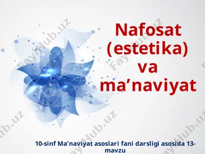 nafosat (estetika) va ma’naviyat 10 - sinf — PPTX