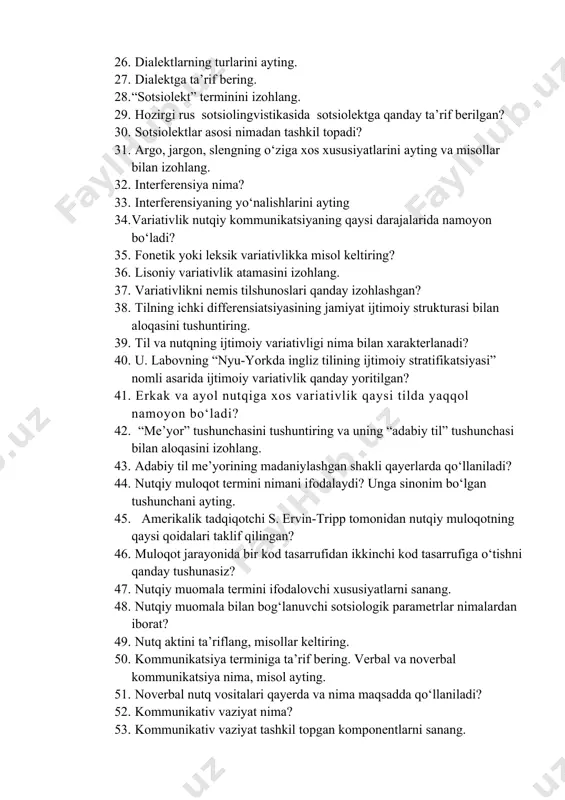 ting va misollar bilan izohlang. 32. interferensiya nima? 33. interferensiyaning yo‘nalishlarini ayting 34. variativlik nutqiy kommunikatsiyaning qaysi darajalarida namoyon bo‘ladi? 35. fonetik yoki leksik variativlikka misol keltiring? 36. lisoniy variativlik atamasini izohlang. 37. variativlikni nemis tilshunoslari qanday izohlashgan? 38. tilning ichki differensiatsiyasining jamiyat ijtimoiy strukturasi bilan aloqasini tushuntiring. 39. til va nutqning ijtimoiy variativligi nima bilan xarakterlanadi? 40. u. labovning “nyu-yorkda ingliz tilining ijtimoiy stratifikatsiyasi” nomli asarida ijtimoiy variativlik qanday yoritilgan? 41. erkak va ayol nutqiga xos variativlik qaysi tilda yaqqol namoyon bo‘ladi? 42. “me’yor” tushunchasini tushuntiring va uning “adabiy til” tushunchasi bilan aloqasini izohlang. 43. adabiy til me’yorining madaniylashgan shakli qayerlarda qo‘llaniladi? 44. nutqiy muloqot termini nimani ifodalaydi? unga sinonim bo‘lgan tushunchani ayting. 45. amerikalik tadqiqotchi s. ervin-tripp tomonidan nutqiy muloqotning qaysi qoidalari taklif qilingan? 46. muloqot jarayonida bir kod tasarrufidan ikkinchi kod tasarrufiga o‘tishni qanday tushunasiz? 47. nutqiy muomala termini ifodalovchi xususiyatlarni sanang. 48. nutqiy muomala bilan bog‘lanuvchi …