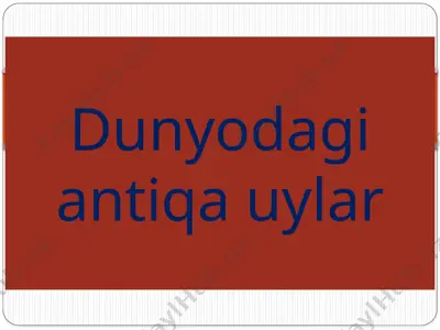 dunyodagi antiqa uylar — PPTX