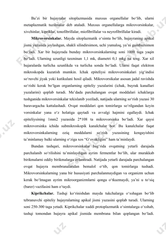 hun kerak bo‘lmagan ayrim mikroorganizmlarni qonga o‘tkazmaydi, ya’ni u to‘siq (barer) vazifasini ham o‘taydi. kiprikchalar. tashqi ko‘rinishdan mayda tukchalarga o‘xshagan bo‘lib tebranuvchi epiteliy hujayralarning apikal jismi yuzasini qoplab turadi. ularning soni 250-300 taga yetadi. kiprikchalar xuddi protoplazmatik o‘simtalarga o‘xshab, tashqi tomondan hujayra apikal jismida membrana bilan qoplangan bo‘ladi. kiprichalar o‘ziga xos morfologik tuzilishga ega. ularning ko‘ndalang kesimi mikroskopda ko‘rilganda markazda bir juft, periferik jismida esa 9 juft mikronaychalar borligi aniqlangan. elektron mikroskop yordamida o‘rganilganda ular hujayra sitoplazmasining apikal jismida joylashgan bazal tanachalar bilan bevosita tutashganligi ma’lum bo‘ldi. kiprikchalarning uzunligi bo‘ylab mikronaychalar o‘tgan bo‘lib, ular ko‘ndalang kesimining o‘lchami 200-250 a0 ni tashkil qiladi. mikronaychalarning ikkitasi,odatda, kiprikchaning o‘rtasida, qolgan to‘qqiz jufti chekka jismida joylashgan bo‘ladi (24-rasm). ayrim umurtqasiz va tuban hayvonlarda bazal tanachalar tolachalar hosil qilib, ular yig‘indisi epiteliy hujayra sitoplazmasining ichki jismida hilpillovchi kiprikchalar ildizini hosil qiladi. odatda, kiprikchalar uzluksiz tez harakatlanib turadi. kiprikchalarning asosiy vazifasi: nafas yo‘llaridagi havonii tozalab, ilitib …