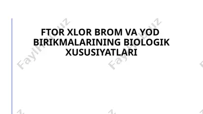 ftor, xlor, brom va yod birikmalarining biologik xususiyatlari — PPTX