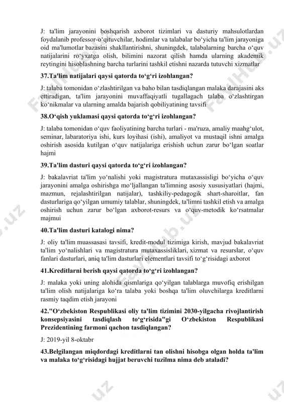 riga erishish uchun zarur bo‘lgan soatlar hajmi 39.ta'lim dasturi qaysi qatorda to‘g‘ri izohlangan? j: bakalavriat ta'lim yo‘nalishi yoki magistratura mutaxassisligi bo‘yicha o‘quv jarayonini amalga oshirishga mo‘ljallangan ta'limning asosiy xususiyatlari (hajmi, mazmun, rejalashtirilgan natijalar), tashkiliy-pedagogik shart-sharoitlar, fan dasturlariga qo‘yilgan umumiy talablar, shuningdek, ta'limni tashkil etish va amalga oshirish uchun zarur bo‘lgan axborot-resurs va o‘quv-metodik ko‘rsatmalar majmui 40.ta'lim dasturi katalogi nima? j: oliy ta'lim muassasasi tavsifi, kredit-modul tizimiga kirish, mavjud bakalavriat ta'lim yo‘nalishlari va magistratura mutaxassisliklari, xizmat va resurslar, o‘quv fanlari dasturlari, aniq ta'lim dasturlari elementlari tavsifi to‘g‘risidagi axborot 41.kreditlarni berish qaysi qatorda to‘g‘ri izohlangan? j: malaka yoki uning alohida qismlariga qo‘yilgan talablarga muvofiq erishilgan ta'lim olish natijalariga ko‘ra talaba yoki boshqa ta'lim oluvchilarga kreditlarni rasmiy taqdim etish jarayoni 42."o‘zbekiston respublikasi oliy ta'lim tizimini 2030-yilgacha rivojlantirish konsepsiyasini tasdiqlash to‘g‘risida"gi o‘zbekiston respublikasi prezidentining farmoni qachon tasdiqlangan? j: 2019-yil 8-oktabr 43.belgilangan miqdordagi kreditlarni tan olishni hisobga olgan holda ta'lim va malaka to‘g‘risidagi hujjat beruvchi …