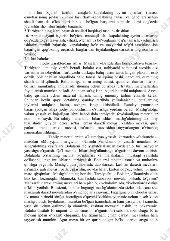 hanligini o'stirishga yordam beradi. to'plangan barglar oldindan tayyorlab qo'yilgan daftar varaqlari orasiga qo'yiladi. shundan keyin bolalarga barglarning mehnat mashg'ulotlarigacha rangini yo'qotmasligi, buralib ketmasligi uchun qanday ishlov berish kerakligi tushuntiriladi. har bir ekskursiyada bolalarning e’tibori insonning yaratuvchilik mehnatiga albatta jalb etilishi kerak. ekskursiya oxirida unga yakun yasaladi, ekskursiyada egallangan bilim lar umumlashtiriladi. bundan tashqari, bolalarga kapalak va ninachilar tasviri tushirilgan rasmlarni ko'rish, ularning tanasi va qanotlarining shakli, rangi qandayligiga alohida e'tibor berish top- shiriladi. bunday uyushtirilgan ekskursiyadan keyingi mashg'ulotda bolalar applikatsiyalarni zo‘r ishtiyoq bilan namoyish qiladilar, agarda applikatsiyani o'z istaklariga ko'ra, o'zlari to'plagan materiallardan mustaqil yasash topshirilsa, qiziqishlari yanada ortadi. bunday mashg'ulot quyidagi sxemaga ega bo'lishi mumkin: 1. mashg'ulot mavzusi va maqsadini aytish. 2. o'tkazilgan ekskursiya bo'yicha suhbat quyidagicha bo'ladi:-ekskursiyada qayerda bo'ldik?-qandav daraxtlarni ko'rdik, ularning nomi qanday?-ularning barglarining shakli bir xilmi?-qanday hasharotlarni ko'rdik? 3. namuna tahlili:-kapalak qanday qismlardan tashkil topgan?-uning qismlari qanday joylashgan?- uni tasvirlashda qaysi daraxtlar barglaridan foydalanilgan? 4. ishni …