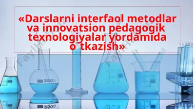 interfaol metodlar va innovatsion pedagogik texnologiyalar — PPTX
