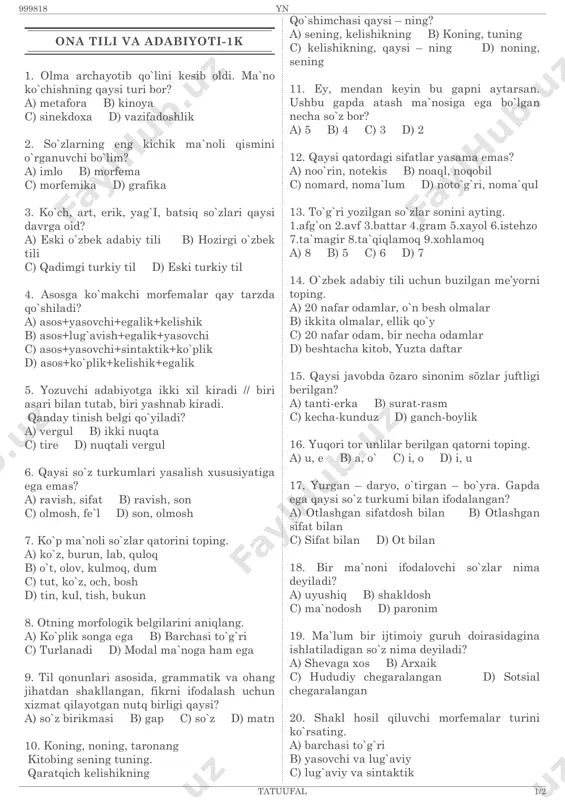 tdan shakllangan, fikrni ifodalash uchun xizmat qilayotgan nutq birligi qaysi? a) so`z birikmasi b) gap c) so`z d) matn 10. koning, noning, taronang kitobing sening tuning. qaratqich kelishikning qo`shimchasi qaysi – ning? a) sening, kelishikning b) koning, tuning c) kelishikning, qaysi – ning d) noning, sening 11. ey, mendan keyin bu gapni aytarsan. ushbu gapda atash ma`nosiga ega bo`lgan necha so`z bor? a) 5 b) 4 c) 3 d) 2 12. qaysi qatordagi sifatlar yasama emas? a) noo`rin, notekis b) noaql, noqobil c) nomard, noma`lum d) noto`g`ri, noma`qul 13. to`g`ri yozilgan so`zlar sonini ayting. 1.afg`on 2.avf 3.battar 4.gram 5.xayol 6.istehzo 7.ta`magir 8.ta`qiqlamoq 9.xohlamoq a) 8 b) 5 c) 6 d) 7 14. o`zbek adabiy tili uchun buzilgan me’yorni toping. a) 20 nafar odamlar, o`n besh olmalar b) ikkita olmalar, ellik qo`y c) 20 nafar odam, bir necha odamlar d) beshtacha kitob, yuzta daftar 15. qaysi javobda õzaro sinonim sõzlar juftligi …