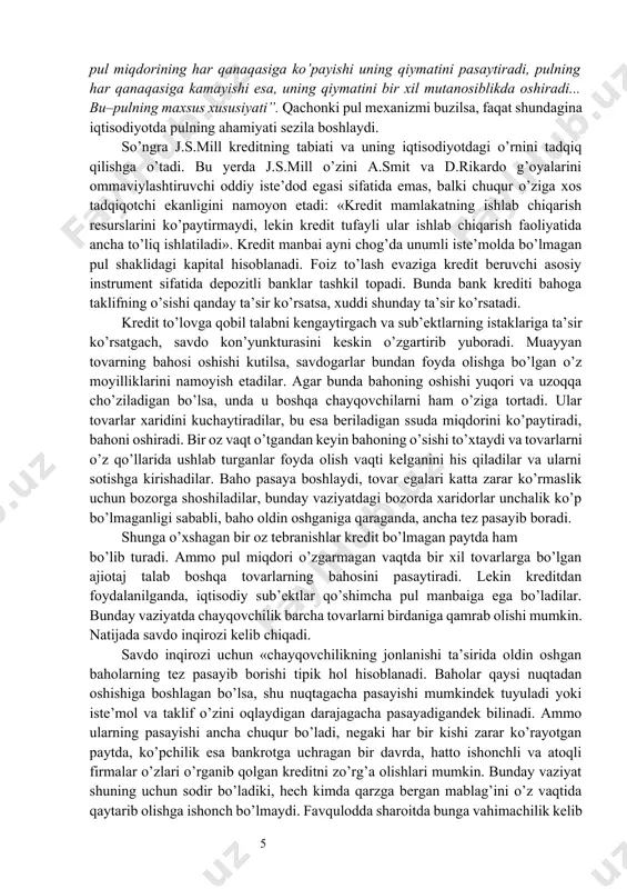 likka ega bo’lgan kishi renta oluvchiga o’xshab ketadi». j.s.mill foydaning vujudga kelish sababini xuddi a.smit va d.rikardo kabi tushuntiradi: «foyda ayirboshlash natijasida emas…, balki mehnatning unumdorlik kuchi natijasida vujudga keladi… agar mamlakatdagi barcha mehnatkashlar tomonidan yaratilgan mahsulot, mehnatkashlar ish haqi ko’rinishida iste’mol qiladigan mahsulotdan 20 foizga ko’p bo’lsa, unda bahoning qanday bo’lishidan qat’iy nazar, foyda 20 foizni tashkil etadi». pul, kredit va savdo inqirozi nazariyalari. pulning mohiyatini j.s.mill pulning miqdoriy nazariyasidan kelib chiqqan holda tahlil qiladi. u bu bilan o’zini pulning miqdoriy nazariyasi tarafdori ekanligini ko’rsatadi. bu nazariyaga muvofiq, pul miqdorining ko’payishi yoki kamayishi tovarlar bahosining nisbiy o’zgarishiga ta’sir ko’rsatadi. ammo agar uning miqdorining ko’payishi oldi-sotdi miqdorining ko’payishiga (yoki yalpi daromadga) muvofiq kelsa, faqat birgina pul miqdorining ko’payishi bahoning oshishiga olib kelmaydi. uningcha, boshqa barcha sharoitlar bir xil bo’lganda, “pulning qiymati pul miqdoriga teskari mutanosiblikda o’zgaradi: pul miqdorining har qanaqasiga ko’payishi uning qiymatini pasaytiradi, pulning har qanaqasiga kamayishi esa, uning …