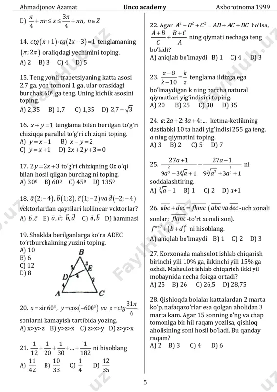 aholisining soni hosil bo’ladi. bu qanday raqam? a) 2 b) 3 c) 4 d) 6 ahmadjonov azamat unco academy axborotnoma 1999 6 29. 1 5 9 y x x     funksiyaning aniqlanish sohasiga tegishli barcha butun sonlar yig’indisini toping. a) 35 b) 28 c) 32 d) 30 30. 2 2, , . 2 2 25,m n k n m n nk    22 25.mn k    2 2 m n k  ni hisoblang. a) 1 b) 2 c) 5 d) 10 3-variant 1. 2 3 1,6 2,2 :1,4 11        hisoblang. a) 14 b) 140 c) 1,4 d) 0,14 2. 321 ga qanday eng kichik musbat sonni qo’shganda, yig’indi 6 ga qoldiqsiz bo’linadi? a) 0 b) 3 c) 5 d) 7 3. 3 3p n  son 1; 2; 3; 6; 9 va 18 ga qoldiqsiz …