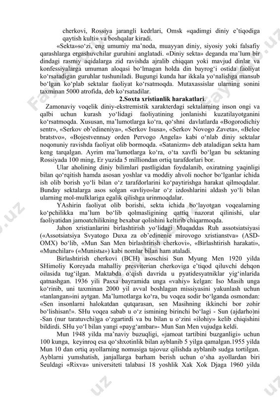 noan’anaviy diniy guruhlar va oqimlar nazarda tutiladi. tadqiqotchilar bunga an’anaviy dinlardagi inqiroz davri sabab bo‘lganligini ta’kidlaydilar. yadh liderlari jamiyat kayfiyatidagi o‘zgarishlarni, bu «o‘tkinchi dunyo»ning nuqsonlarini fosh qilib, o‘zlarini «xaloskor», yuksak axloqli «haqiqatgo‘y» sifatida ko‘rsatdilar. yadh to‘riga ko‘proq yoshlar ilinadilar. odatda yadh qat’iy ta’limotga ega bo‘lmagan tashkilot bo‘lib, uning faoliyati lider roli bilan belgilanadi. liderlar an’anaviy diniy qadriyatlarga qarshi tashviqot ishlarini olib boradilar. diniy hayot maxsus ishlab chiqilgan tartib qoida va nizomlar orqali amalga oshiriladi. yadhning ba’zilari dunyoning turli burchaklarida o‘z bo‘linmalariga ega bo‘lgan, biznes bilan shug‘ullanuvchi yirik xalqaro korporatsiyalarga aylangan. yadh meditatsiya amaliyotini keng qo‘llaydilar, tashkiliy jihatdan piramida shaklida boshqariladi. ularning aksariyati noqonuniy faoliyat yurituvchi, kriminal tashkilotlardir (masalan, «aum sinrikyo» (yaponiya), «quyosh ehromi» (fransiya va kanada) va b.). diniy ta’limotlarni buzib talqin qiluvchi harakatlarga: · protestantlarning «ikkilamchi» birlashmalari – «yahve shohidlari» («svideteli iegovo»), «oxirgi kun avliyolari iso masih cherkovi» (mormonlar), «masih cherkovi» (boston harakati); · soxta xristian harakatlar – «mun …