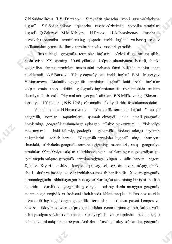 a osiyo xalqlari tillaridan olingan so`zlarning rus geografiyasiga, ayni vaqtda xalqaro geografik terminalogiyaga kirgan - adir barxan, bagora djeuliv, kiyaris, qishloq, kurgon, qir, soy, sel, soz, sir, taqir , to`qay, chink, cho`l, sho`r va boshqa so`zlar izohlab va asoslab berilishidir. xalqaro geografik terminalogiyada ishlatilayotgan bunday so`zlar lug`at tarkibining bir ismi bo`lish qatorida darslik va geografik- geologik adabiyatlarda muayyan geografik mazmundagi voqiylik va hodisani ifodalahsda ishlatilmoqda. h.hasanov asarida o`zbek tili lug`atiga kirgan geografik terminlar - (okean passat kompos va hakozo – ikkiyuz so`zdan ko`proq), rus tilidan aynan tarjima qilinib, kal`ka yo`li bilan yasalgan so`zlar (vodorazdel- suv ayirg`ich, vodoxrapilishe – suv ombor, ) kabi so`zlarni aniq iohlab bergan. arabcha – forscha, turkiy so`zlarning geografik mazmunini ifodalashda xalqaro geografik terminalogiyada qo`llanib kelayotgan muhobil variantlarini ham tariflab beradi. shuni aytish kerakki h.hasanov vaqtli matbuotda muayyan chalkashliklar bilan ishlatilayotgan cho`l so`zini chinakkam ma`nosini izohlab beradi. kitobning asosiy qismi rusch-o`zbekcha terminlari lug`ati bo`lib, unda kiril imlosida …