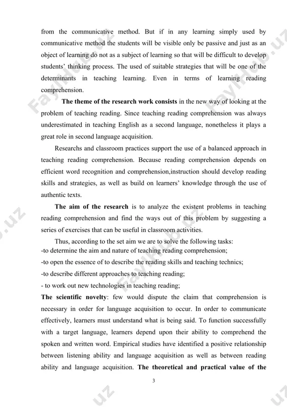 tivities. thus, according to the set aim we are to solve the following tasks: -to determine the aim and nature of teaching reading comprehension; -to open the essence of to describe the reading skills and teaching technics; -to describe different approaches to teaching reading; - to work out new technologies in teaching reading; the scientific novelty: few would dispute the claim that comprehension is necessary in order for language acquisition to occur. in order to communicate effectively, learners must understand what is being said. to function successfully with a target language, learners depend upon their ability to comprehend the spoken and written word. empirical studies have identified a positive relationship between listening ability and language acquisition as well as between reading ability and language acquisition. the theoretical and practical value of the research work consist in the material that was used during the investigation work which may be used in …