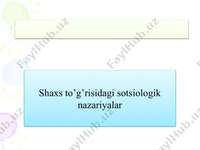 shaxs to’g’risidagi sotsiologik nazariyalar — PPTX