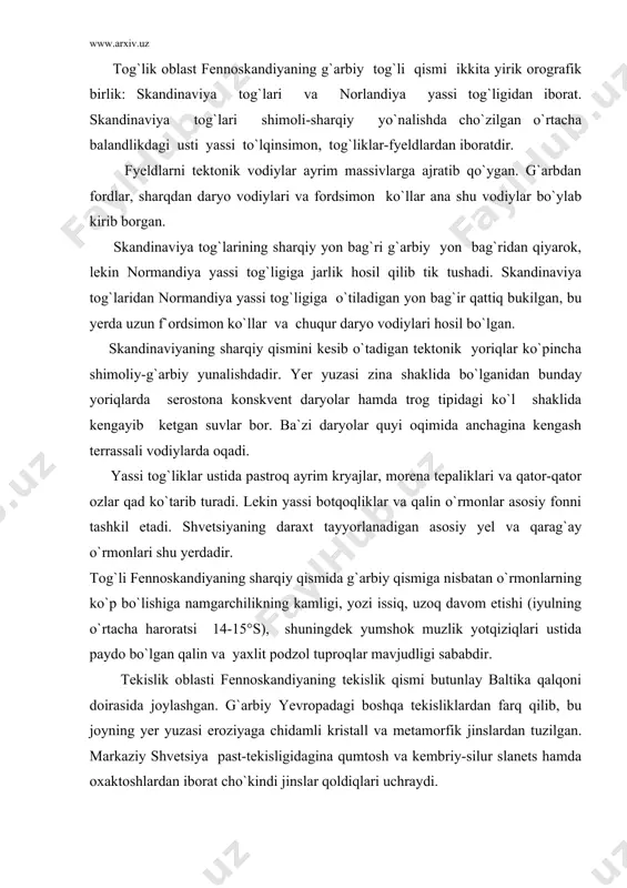 r mavjudligi sababdir. tekislik oblasti fennoskandiyaning tekislik qismi butunlay baltika qalqoni doirasida joylashgan. g`arbiy yevropadagi boshqa tekisliklardan farq qilib, bu joyning yer yuzasi eroziyaga chidamli kristall va metamorfik jinslardan tuzilgan. markaziy shvetsiya past-tekisligidagina qumtosh va kembriy-silur slanets hamda oxaktoshlardan iborat cho`kindi jinslar qoldiqlari uchraydi. skandinaviya muzliklarining chekinish bosqichlarida qadimgi baltika dengizining qirg`oq chiziqlari bor necha marta o`zgargan va transgressiyalar bo`lgan. bir necha transgressiya oqibatida markaziy shvetsiya pasttekisligida va qisman finlyandiyaning markaziy ko`l pasttekisligida morena qoplami yuvilib ketgan va dengiz qumlari hamda gillari yotkizilgan. biroq transgressiyalar uzoq davom etmaganligidan fennoskandiya tekisliklarining muzlik relyefi umuman kam o`zgargan. suv ostida qolgan rayonlarda asosan tuproq-grunt xarakteri o`zgarib, mayda donali gil fraksiyalar ko`paygan. bu fraksiyalar podzol tuproqlarning gilli va qumok turlarining paydo bo`lishiga katta ahamiyatga ega. fennoskandiya tekisliklarining atlantika okeanidan ancha uzoq bo`lganligi hamda skandinaviya tog`lari bilan to`silganligi tufayli mo`tadil kengliklarning dengiz havosi iqlimga kam ta`sir qiladi hamda arktika havosi bilan kontinental mo`tadil havo tez-tez …