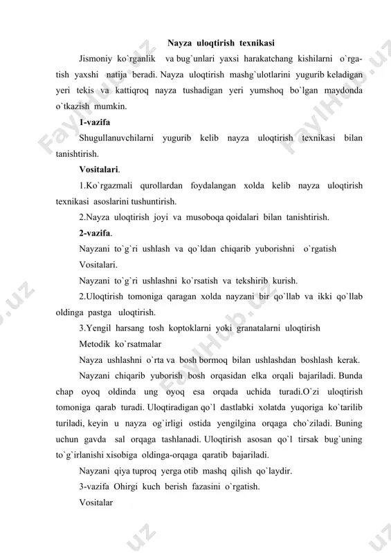 ilish. 2.chalishtirma qadamdan nayza uloqtirishni tahlid qilish va uloqtirish. 3. nayzani orqaga tortgan xolda yugurib kelib uloqtirish. metodik kursatmalar yugurib kelishdan nayza uloqtirishga utish chalishtirma qadam vaqtida amalga oshiriladi. buni bajarishda eng muximi kuch berishni yugurish bilan kushib olib borishda tezlikni yuqotmay turib snariyaddan maksimal va tez o`tib ketishdir. chalishtirma qadamni tezlatish uchun avvalo chap oyoqda tez depsinish lozim. 5-vazifa. nayza bilan yugurish va nayzani orqaga borish texnikasini o`rgatish. vositalar. 1.nayzani elka ustida ushlagan xolda bir maromda va tez yugurish. 2.yurish va sekin yugurish paytida nayzani orqaga tortish. 3.shu mashqning o`zini yugurib kelishni tezlashtirayotib bajarish. metodik kursatmalar. nayza bilan yugurib kelish texnikasini oldingi vazifalarini xal qilish jarayonida bir yo`la o`rganish mumkin. 6-vazifa. nayzani yug`urib kelib uloqtirishni o`rgatish. vositalar 1. nayzani dastlabki qisqa yugurib kelishdan uloqtirish. 2. yugurishni tezlashtirgan xolda nayzani uloqtirish. 3. belgilangan uzoqlikdan tuliq yugurib kelib nayza uloqtirish. metodik kursatmalar . qisqa yugurib kelib nayzani uloqtirishdan oldin 2-4 qadamdan …