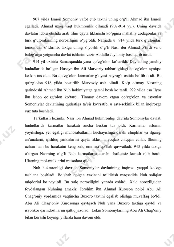 idan foydalangan nuhning amakisi ibrohim ibn ahmad xuroson noibi abu ali chag‘oniy yordamida vaqtincha buxoro taxtini egallab olishga muvaffaq bo‘ldi. abu ali chag‘oniy xurosonga qaytgach nuh yana buxoro taxtiga qaytdi va isyonkor qarindoshlarini qattiq jazoladi. lekin somoniylarning abu ali chag‘oniy bilan kurashi keyingi yillarda ham davom etdi. soliqlarning yil sayin ko‘payib borishi, zodagonlarning o‘zaro janjallari, noiblarning markazga bo‘ysunmay qo‘yishi va saroyda bo‘layotgan taxt uchun kurashlar somoniylar davlatini juda zaiflashtirib yubordi. bu kurashlar ayniqsa amir mansur ibn nuh ii (976-997 yy.) hukmronligi davrida keskin tus oldi. ichki nizolar oqibatida nuh ii yettisuv va qoshg‘arda vujudga kelgan qoraxoniylar davlatining mavarounnahrga qilgan yurishlariga keskin qarshilik qilolmadi. somoniylar davlatidagi beqarorlikdan foydalangan qoraxoniy horun bug‘roxon 990 yilda g‘arb tomon qo‘shin tortdi va ikki yil davomida somoniylarga qarashli bir qancha viloyatlarni bosib oldi. shundan so‘ng somoniylar davlati o‘zini tiklay olmadi. 13-15 yil davomida somoniylar hukmdorlari asosan qoraxoniylar va qisman saljuqiylar bilan kurash olib borib nihoyatda holdan …