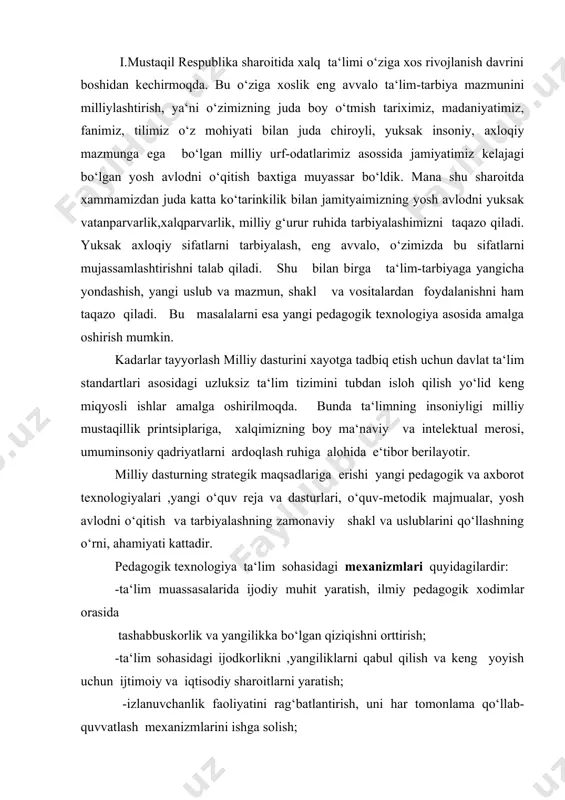 muhit yaratish, ilmiy pedagogik xodimlar orasida tashabbuskorlik va yangilikka bo‘lgan qiziqishni orttirish; -ta‘lim sohasidagi ijodkorlikni ,yangiliklarni qabul qilish va keng yoyish uchun ijtimoiy va iqtisodiy sharoitlarni yaratish; -izlanuvchanlik faoliyatini rag‘batlantirish, uni har tomonlama qo‘llab-quvvatlash mexanizmlarini ishga solish; -nisbatan istiqbolli yangiliklarni, samarali loyihalarni amalda xarakatdagi ta‘lim tizimiga joriy etish, to‘plangan yangilik va tajribalarni doimiy xaraktadagi umumta‘lim tizimi rjimiga singdirish. shu bois mamlakatimizda ta‘lim tizimini takomillashtirish va uni hozirgi zamon talablariga moslashtirish, zamonaviy informatsion texnologiyalarga asoslangan jahon andozalari darajasidagi tizimni yaratish umumdavlat siyosatining muhim tarkibiy qismlaridan biri hisoblanmoqda. “kadrlar tayyorlash milliy dasturida” uzluksiz ta‘lim tizimini tatbiq etish asosida, jamiyatning rivojlanishi talablarini hisobga olgan holda, etuk mutaxassislarni tayyorlash, ularning malakasini oshirish va qayta tayyorlash masalalariga katta e‘tibor berilgan. bu vazifalarni hal qilish uchun esa birinchi navbatda o‘quv jarayonini tubdan isloh qilish, unga jahonning rivojlangan davlatlarida keng qo‘llanilayotgan zamonaviy pedagogik texnologiyalarni izchillik bilan tadbiq etish zarur. pedagogik texnologiyalarga asoslangan zamonaviy ta‘lim tizimining asosiy pedagogik …