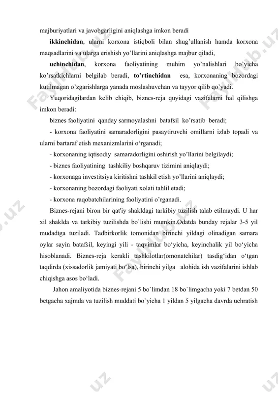 un sarflaydigan va korxona ushbu ehtiyojlarni qondirish uchun mahsulot ishlab chiqarishga sarflovchi resurslarning cheklanganligi ham mavjud. shuning uchun “ehtiyoj - resurslar” bog’liqligi biznes-rejaning asosiy bo’g’ini hisoblanadi. ehtiyojlarni aniqlash korxonani iste’molchilik talabiga ega bo’lmagan mahsulot chiqarish uchun xarajatlar sarflashining oldini oladi, talab qilinuvchi resurslar hisob-kitobi esa xato va kamchiliklarga yo’l qo’ymaydi. ikkinchi bosqich bu biznes-rejani yakuniy ishlab chiqish va uni korxonaning rasmiy hujjati sifatida tasdiqlashdir. aynan shu sifatda biznes-reja huquqiy kuchga ega bo’lib, turli idora va muassasalarga, xususan, banklardan moliyaviy resurslar olish uchun taqdim etilishi mumkin. biznes rejani shakllantirishni yangi korxonani tashkil etish yoki korxona faoliyatiga muhim o’zgartirish kiritish g’oyasi bir necha bosqichlarda amalga oshiriladi. (4.3 -rasm): 3rasm. biznes-rejani ishlab chiqish bosqichlari. biznes-rejani tayyorlashning birinchi bosqichida korxona missiyasi (korxona falsafasi) – xo’jalik subyektining qisqacha ta’rifi, uning maqsadlari, burchi, faoliyat sohalari, harajat me’yorlari va mintaqa, jamiyatning ijtimoiy vazifalarini xal etishdagi o’rni aniqlanadi. ikkinchi bosqich – biznes-reja maqsadlarini ishlab chiqish. maqsad- bu korxonaning …