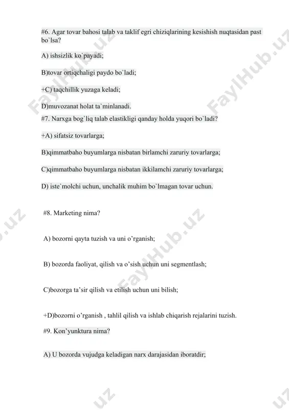 ujudga kelayotgan talabdan iboratdir; +d) bu bozorda ma’lum, bir vaqtda yuzaga kelgan iqtisodiy xolatdir. #10. bozor nima? a) broker vositasida oldi sotdini amalga oshirish; b)ishlab chiqarishni amalga oshirish uchun zarur bo`lgan ishlab chiqarish vositalarining oldi sotdisi; +c) pul vositasida tovarlar, oldi sotdisi yuzasidan kelib chiqadigan munosabatlar; d) aholi uchun zarur bo`lgan iste`mol tovarlari va xizmatlari oldi sotdisi. #11. bozor sub`ekti nima? a) odamlar va xizmat qiluvchilar; b) tovar pul munosabatlari ishtirokchilari; +c) bozorning ayriboshlash munosabatlarining qatnashchilari; d) mehnat resurslari bozori ishtirokchilari. #12. quyidagilardan qaysi birida bozor muvozanatiga erishiladi ? +a) talab va taklif bir biriga miqdor va tarkiban moslashganda; b) tovarlarning umumiy hajmi ko`payganda; c) talab hajmi taklif hajmiga yaqinlashsa; d) iste`molchilar soni kamayganda. #13. inflyatsiya bu:? a)milliy pul birligi qiymatining rasmiy tartibda pasaytirilishi; b)eksportning importga nisbatan nihoyatda ortib ketishi; c) importning eksportdan keskin oshib ketishi; +d)pul qadrining pasayishi. #14. inflyatsiyadan aholining qaysi qismi ko`proq jabr ko`radi? +a) obligatsiya egalari; …