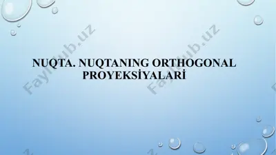 nuqta. nuqtaning ortogonal proyeksiyalari — PPTX