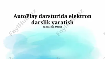 elektron darslik yaratish autoplay darsturida — PPTX