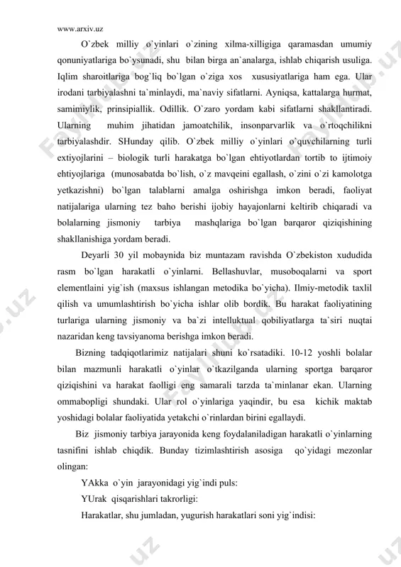 gallaydi. biz jismoniy tarbiya jarayonida keng foydalaniladigan harakatli o`yinlarning tasnifini ishlab chiqdik. bunday tizimlashtirish asosiga qo`yidagi mezonlar olingan: yakka o`yin jarayonidagi yig`indi puls: yurak qisqarishlari takrorligi: harakatlar, shu jumladan, yugurish harakatlari soni yig`indisi: shug`ullanuvchilarning tanish, notanishroq, yangi o`yinlarga va o`yin mashqlarini bajarishga qiziqishi. ayni bir vaqtda turli yosh guruhlariga foydalaniladigan o`yinlarning ro`yxati tuzildi. o`yinlarga bo`lgan qiziqish. o`yinlardagi harakat faolligi darajasi mana shunday mezonlar asosida 3 guruhga bo`linadi. birinchi guruhga bolalarda ancha qiziqish uyg`otgan va nisbatan yuqori harakat faolligini ta`minlagan o`yinlar kiritildi. bolalar bunday o`yinlarni o`yin harakatlarini bajarish sitaklarini yo`qotmasdan va tashabbuslarini kamaytirmasdan ko`p karra o`ynaydilar. bunday o`yinlar vaqt byo`icha 15 minut va undan ortiq davom etishi mumkin. masalan: “otib qochar”, “bo`ron”, “cho`pon”. quloq cho`zma” bular beysbol, golf kabi aqsh ning milliy o`yinlariga o`xshab ketadi. ikkinchi guruhga shunday o`yinlarni kiritdiki, ularni bolalar qiziqish va juda faollik bilan o`ynaydilar, biroq o`yin holatlarini bajarishga bo`lgan qiziqish bolalarda tez so`nadi. harakat faolligi esa pasayadi, …