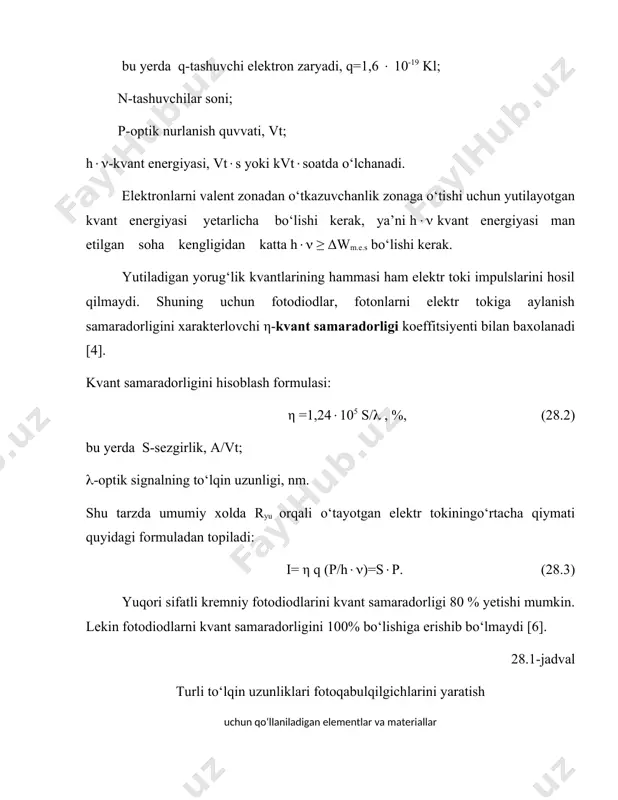ydi [6]. 28.1-jadval turli to‘lqin uzunliklari fotoqabulqilgichlarini yaratish uchun qo‘llaniladigan elementlar va materiallar material qabul qilinadigan to‘lqin uzunliklar diapazoni (, nm kremniy germaniy gaas lngaas lngaasp* 400-1000 600-1600 800-1000 1000-1700 1100-1600 28.2-rasmda esa kvant samaradorligini to‘lqin uzunligiga bog‘lanishi ko‘rsatilgan [1]. *-aralashmalar qo‘shish, legirlash darajasiga bog‘liq 28.2-rasm. turli materiallar uchun kvant samaradorligining to‘lqin uzunligiga bog‘lanishi. kvant samaradorligi bilan bir qatorda sezgirlik va vaqt doimiysi fotoqabulqilgichlarning asosiy xarakteristikalari hisoblanadi. fotodiod sezgirligi - s bu yorug‘lik quvvatini elektr tokiga aylanishdagi to‘liq foydali ish koeffitsiyentidir (fik), ya’ni fototok i o‘rtacha qiymatining optik quvvat r o‘rtacha qiymatiga nisbatidir, a/vt [4]: s= i/r , (28.4) yoki (28.4) ni hisobga olganda s= η (q/h((). (28.5) bundan ko‘rinib turibdiki, aktiv sohada yutiladigan yorug‘lik oqimlari qancha ko‘p bo‘lsa, ya’ni η-kvant samaradorligi qancha yuqori bo‘lsa, sezgirlik ham shuncha yuqori bo‘ladi. vaqt doimiysi -foto qabul qilgichning tezkorligini xarakterlaydi va u ko‘pgina parametrlarga: aktivsoha kengligiga, to‘lqin uzunligiga, shuningdek tashuvchilar diffuziya oqibatida yoki …