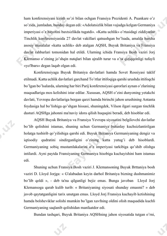 i. chunki aqsh buyuk britaniyani qarz beruvchi davlatdan qarzdor davlatga aylantirib qo’ygan edi. buning ustiga iqtisodi tobora kuchsizlanib, moliyasi va savdosi izdan chiqib bormoqda edi. fransiya katta uchlik ichida eng ko’p zarar ko’rgan davlat edi. chunki urush harakatlari uning hududlarida olib borilgan edi. ayni paytda u ham qarz beruvchi davlatdan qarzdor davlatga aylanib qoldi. bu ham yetmaganidek, sovet hukumati podsho rossiyasining chet davlatlardan olgan qarzini to’lashdan bosh tortganligi fransiya uchun qattiq zarba bo’ldi. chunki chor rossiyasi eng ko’p qarzni fransiyadan olgan edi[footnoteref:2]. [2: internet ma’lumotlari . ref.uz. ] shuning uchun ham u barcha yo’qolgan boyliklari o’rnini germaniya hisobidan qoplashni istar edi. bundan tashqari, fransiya germaniyaning nihoyatda kuchsizlantirilishi tarafdori edi. fransiya nafaqat germaniya bir vaqtlar undan tortib olgan hududlarini qaytarib olishni, ayni paytda germaniyaning saar ko’mir havzasi va reyn daryosining so'l sohilidagi yerlarni ham qo’shib olishni istar edi. shuningdek, fransiya yevropaning ruminiya, chexoslovakiya va polsha kabi davlatlaridan kelgusida germaniyaga qarshi o’ziga …
