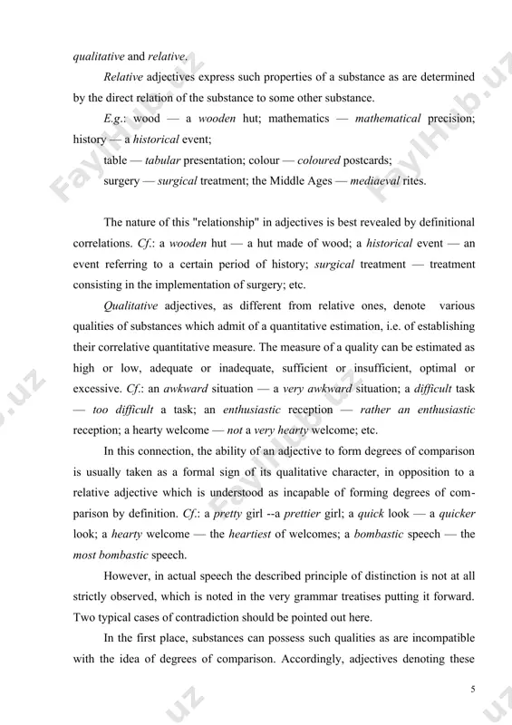 g the denoted relative prop​erty of a substance into such as can be graded quantitative​ly. cf.: a mediaeval approach—rather a mediaeval ap​proach — a far more mediaeval approach; of a military de​sign — of a less military design — of a more military design; a grammatical topic ~ a purely grammatical topic — the most grammatical of the suggested topics. in order to overcome the demonstrated lack of rigour in the definitions in question, we may introduce an additional linguistic distinction which is more adaptable to the chances of usage. the suggested distinction is based on the evalua​tive function of adjectives. according as they actually give some qualitative evaluation to the substance referent or only point out its corresponding native property, all the adjective functions may be grammatically divided into "evaluative" and "specificative". in particular, one and the same adjec​tive, irrespective of its being basically (i.e. in the sense of …