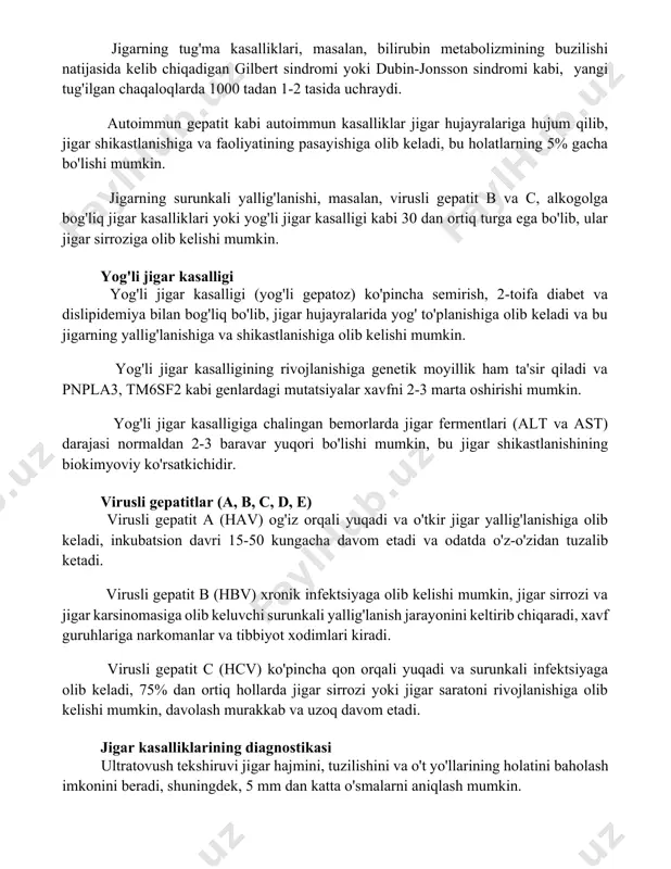 alariga hujum qilib, jigar shikastlanishiga va faoliyatining pasayishiga olib keladi, bu holatlarning 5% gacha bo'lishi mumkin. jigarning surunkali yallig'lanishi, masalan, virusli gepatit b va c, alkogolga bog'liq jigar kasalliklari yoki yog'li jigar kasalligi kabi 30 dan ortiq turga ega bo'lib, ular jigar sirroziga olib kelishi mumkin. yog'li jigar kasalligi yog'li jigar kasalligi (yog'li gepatoz) ko'pincha semirish, 2-toifa diabet va dislipidemiya bilan bog'liq bo'lib, jigar hujayralarida yog' to'planishiga olib keladi va bu jigarning yallig'lanishiga va shikastlanishiga olib kelishi mumkin. yog'li jigar kasalligining rivojlanishiga genetik moyillik ham ta'sir qiladi va pnpla3, tm6sf2 kabi genlardagi mutatsiyalar xavfni 2-3 marta oshirishi mumkin. yog'li jigar kasalligiga chalingan bemorlarda jigar fermentlari (alt va ast) darajasi normaldan 2-3 baravar yuqori bo'lishi mumkin, bu jigar shikastlanishining biokimyoviy ko'rsatkichidir. virusli gepatitlar (a, b, c, d, e) virusli gepatit a (hav) og'iz orqali yuqadi va o'tkir jigar yallig'lanishiga olib keladi, inkubatsion davri 15-50 kungacha davom etadi va odatda o'z-o'zidan tuzalib …