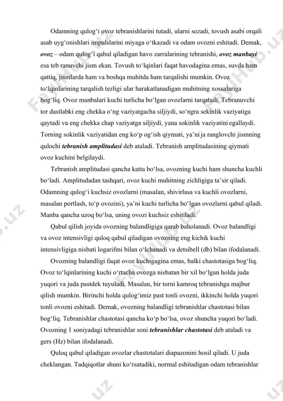 di. masalan, bir torni kamroq tebranishga majbur qilish mumkin. birinchi holda qulog‘imiz past tonli ovozni, ikkinchi holda yuqori tonli ovozni eshitadi. demak, ovozning balandligi tebranishlar chastotasi bilan bog‘liq. tebranishlar chastotasi qancha ko‘p bo‘lsa, ovoz shuncha yuqori bo‘ladi. ovozning 1 soniyadagi tebranishlar soni tebranishlar chastotasi deb ataladi va gers (hz) bilan ifodalanadi. quloq qabul qiladigan ovozlar chastotalari diapazonini hosil qiladi. u juda cheklangan. tadqiqotlar shuni ko‘rsatadiki, normal eshitadigan odam tebranishlar chastotasi 10–20 hz dan (pastki pog‘ona) 15–20 khz gacha (yuqori pog‘ona) ovozni eshitadi. lekin ko‘pchilik odamlar eshitish qobiliyatining yuqori chegarasi atigi 10–12 khz ni tashkil qiladi. chastotasi 10 khz dan past va 20 khz dan yuqori bo‘lgan tebranishlar ovoz sezgisini hosil qilmaydi. eng past ovozlar infraovozli, eng yuqori ovozlar ultraovozli tebranishlar yoki ultraovozlar deb ataladi. ovoz chastotasi 10–300 khz bo‘lgan tebranishlar odamda past ovoz sezgisini, chastotasi 5–20 khz bo‘lgan tebranishlar yuqori ovoz sezgisini hosil qiladi. odamning tovushlari ancha tor chastotalar polosasi …