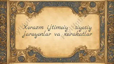 xorazm ijtimoiy siyosiy jarayonlar va xarakatlar — PPTX