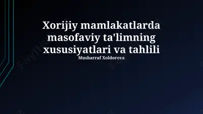 xorijiy mamlakatlarda masofaviy ta'limning xususiyatlari va tahlili — PPTX