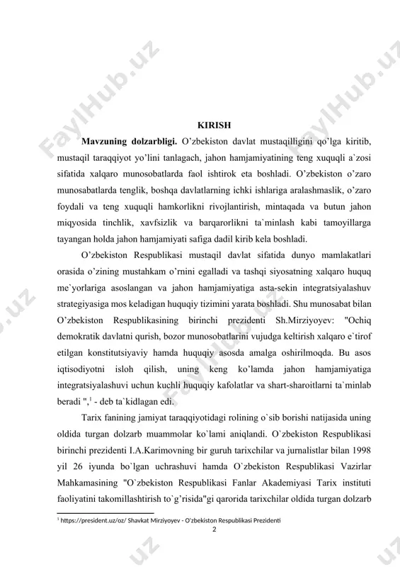 i ta`minlab beradi ",[footnoteref:1] - deb ta`kidlagan edi. [1: https://president.uz/oz/ shavkat mirziyoyev - o'zbekiston respublikasi prezidenti] tarix fanining jamiyat taraqqiyotidagi rolining o`sib borishi natijasida uning oldida turgan dolzarb muammolar ko`lami aniqlandi. o`zbekiston respublikasi birinchi prezidenti i.a.karimovning bir guruh tarixchilar va jurnalistlar bilan 1998 yil 26 iyunda bo`lgan uchrashuvi hamda o`zbekiston respublikasi vazirlar mahkamasining "o`zbekiston respublikasi fanlar akademiyasi tarix instituti faoliyatini takomillashtirish to`g’risida"gi qarorida tarixchilar oldida turgan dolzarb muammolardan biri sifatida o`zbek davlatchiligi tarixini o`rganish asosiy vazifa qilib belgilangan. shuningdek, davlatchilikning turli tarixiy bosqichlarida o`zbekiston hududida yashagan xalqlarning siyosiy, ijtimoiy, iqtisodiy, madaniy va ma`naviy hayoti masalalarini o`rganish zarurligi ko`rsatib berildi. mavzuning maqsadi: mustaqillik yillarida vatanimiz tarixini chuqur o’rganish bilan birga, jahon mamlakatlarining taraqqiyot bosqichlarini o’rganishga, jahon tarixida vatanimiz hududida yashagan xalqlarning ishtirokini o’rganishga alohida ahamiyat qaratildi. jahon miqyosida globallashuv va raqobat tobora kuchayib borayotgan bugungi zamonda biz dunyoda yuz berayotgan tub o’zgarishlar jarayonida egallab turgan o’rnimizni xolisona va tanqidiy baholashimiz, tobora …