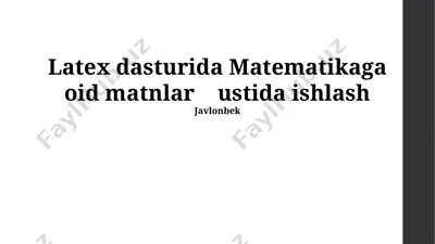 latex dasturida matematikaga oid matnlar ustida ishlash — PPTX