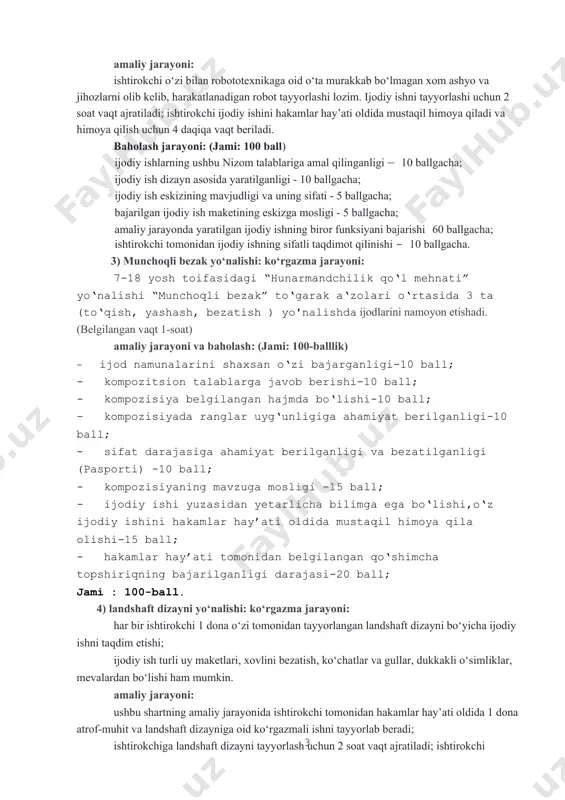 ida keltirilgan mezon asosida ijodiy ishlami taqdim etadilar: 1) jahon va milliy raqslari yo‘nalishi: ushbu shartda har bir jamoadan 6 nafardan oshmagan holda 7-18 yosh toifasida “barkamol avlod” bolalar maktabi to‘garak a’zolaridan tashkil etilgan jamoalar ikki yo‘nalishda jahon hamda milliy raqs yo‘nalishida har bir raqs uchun 4 daqiqadan oshmagan holda ishtirok etadilar. jamoalarga qo‘yiladigan talab va shartlar: (jami: 100 balllik tizimda) milliy raqsi ijrosi uchun - 30 ball; jaxon (ixtiyoriy) raqs ijrosi uchun - 20 ball; raqslarda jahon va o' zbek milliy raqsi xususiyatlarning aks etganligi - 20 ball; liboslarning tanlanganligi - 15 ball; sahnada o'zini tutish mahorati - 15 ball. ko'rik-tanlov yakunida bir xil eng yuqori ball to'plagan ishtirokchilarga hakamlar hay'ati tomonidan qo'shimcha shart beriladi va mutloq g'olib aniqlanadi. b) robototexnika yo‘nalishi: ko‘rgazma jarayoni: har bir ishtirokchi ikki donadan ijodiy ish taqdim etishi; ijodiy ishning dizayniga e’tibor qaratilganligi; ijodiy ishning eskizi va unga mos bo‘lishi; ijodiy ishni yaratish sxemasi …