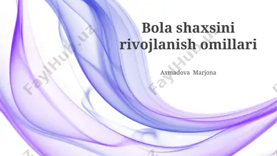bola shaxsini rivojlanish omillari — PPTX