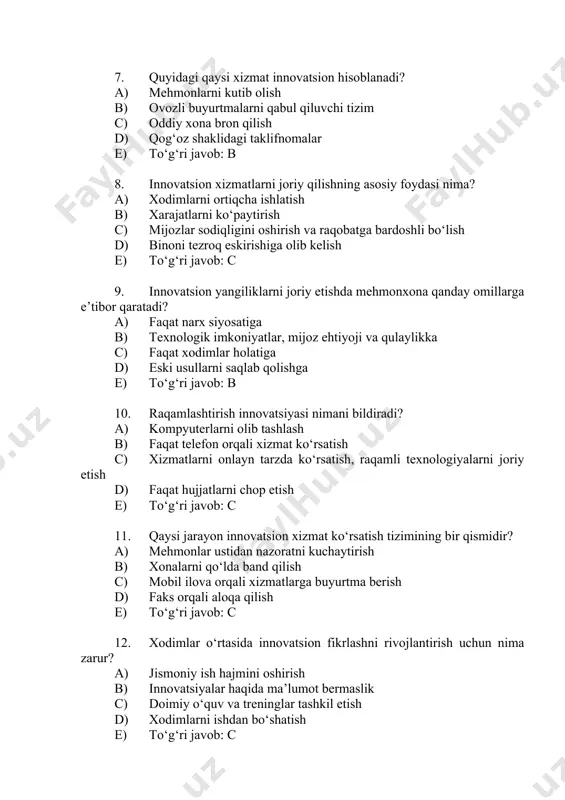 osatiga b) texnologik imkoniyatlar, mijoz ehtiyoji va qulaylikka c) faqat xodimlar holatiga d) eski usullarni saqlab qolishga e) to‘g‘ri javob: b 10. raqamlashtirish innovatsiyasi nimani bildiradi? a) kompyuterlarni olib tashlash b) faqat telefon orqali xizmat ko‘rsatish c) xizmatlarni onlayn tarzda ko‘rsatish, raqamli texnologiyalarni joriy etish d) faqat hujjatlarni chop etish e) to‘g‘ri javob: c 11. qaysi jarayon innovatsion xizmat ko‘rsatish tizimining bir qismidir? a) mehmonlar ustidan nazoratni kuchaytirish b) xonalarni qo‘lda band qilish c) mobil ilova orqali xizmatlarga buyurtma berish d) faks orqali aloqa qilish e) to‘g‘ri javob: c 12. xodimlar o‘rtasida innovatsion fikrlashni rivojlantirish uchun nima zarur? a) jismoniy ish hajmini oshirish b) innovatsiyalar haqida ma’lumot bermaslik c) doimiy o‘quv va treninglar tashkil etish d) xodimlarni ishdan bo‘shatish e) to‘g‘ri javob: c 13. mehmonxonada self-service kiosklar qaysi maqsadga xizmat qiladi? a) faqat reklama joylashtirishga b) mijozlarga mustaqil xizmat ko‘rsatish imkoniyatini yaratish c) xodimlar sonini oshirishga d) foydalanuvchini cheklashga e) …