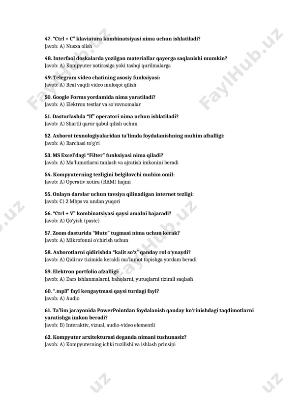 akli ma’lumot topishga yordam beradi 59. elektron portfolio afzalligi: javob: a) dars ishlanmalarni, baholarni, yutuqlarni tizimli saqlash 60. “.mp3” fayl kengaytmasi qaysi turdagi fayl? javob: a) audio 61. ta’lim jarayonida powerpointdan foydalanish qanday ko‘rinishdagi taqdimotlarni yaratishga imkon beradi? javob: b) interaktiv, vizual, audio-video elementli 62. kompyuter arxitekturasi deganda nimani tushunasiz? javob: a) kompyuterning ichki tuzilishi va ishlash prinsipi 63. ms excel’da jadvaldagi qiymatlarni tartiblash qanday amalga oshiriladi? javob: a) sort funksiyasi yordamida 64. “openboard” dasturi qaysi qurilmada keng qo‘llaniladi? javob: a) interfaol doska 65. “google translate” qanday turdagi dasturga kiradi? javob: a) tarjima qiluvchi dastur 66. zoom’da foydalanuvchini “host” deb atash nimani anglatadi? javob: c) darsni boshqaruvchi asosiy foydalanuvchi 67. elektron hujjat yaratish uchun qanday dastur ishlatiladi? javob: a) ms word 68. axborot turlari orasida "video" qaysi toifaga kiradi? javob: a) raqamli axborot 69. “hotspot” deganda nima tushuniladi? javob: a) internetga ulanish nuqtasi 70. quizizz, kahoot kabi ilovalar qanday maqsadda …