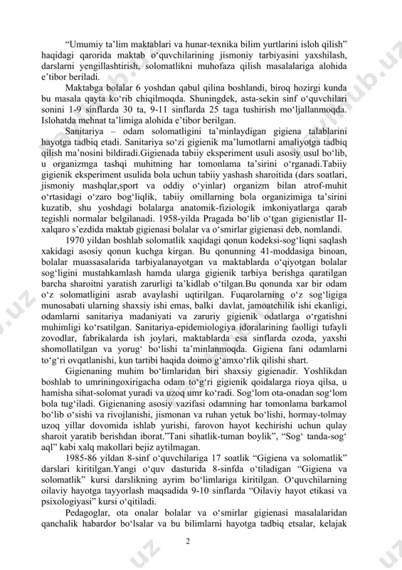 lalar va o‘smirlar organizimi bilan tashqi muhit o‘rtasidagi qonuniyatlarni o‘rganadi, ularning to‘g‘ri o‘sishi, rivojlanishi uchun zarur gigiena asoslarini ishlab chiqadi. maktab gigienasining asosiy maqsadi bola mehnat qobiliyatining funksional imkoniyatlari ortib borishi, immunologik reaktivligi, turli sharoitga moslashish hamda turli kasalliklarning oldini olish uchun chora-tadbirlar ishlab chiqishdan iborat. shuningdek, bolalar muassasalarining sanitariya-gigiena holatini yaxshilash,maktablarni to‘g‘ri qurish, obodonlashtirish,ta’lim-tarbiya jarayoning gigienik asoslari va shunga o‘xshash boshqa masalalar bilan shug‘ullanadi. “umumiy ta’lim maktablari va hunar-texnika bilim yurtlarini isloh qilish” haqidagi qarorida maktab o‘quvchilarining jismoniy tarbiyasini yaxshilash, darslarni yengillashtirish, solomatlikni muhofaza qilish masalalariga alohida e’tibor beriladi. maktabga bolalar 6 yoshdan qabul qilina boshlandi, biroq hozirgi kunda bu masala qayta ko‘rib chiqilmoqda. shuningdek, asta-sekin sinf o‘quvchilari sonini 1-9 sinflarda 30 ta, 9-11 sinflarda 25 taga tushirish mo‘ljallanmoqda. islohatda mehnat ta’limiga alohida e’tibor berilgan. sanitariya – odam solomatligini ta’minlaydigan gigiena talablarini hayotga tadbiq etadi. sanitariya so‘zi gigienik ma’lumotlarni amaliyotga tadbiq qilish ma’nosini bildiradi.gigienada tabiiy eksperiment usuli asosiy usul …