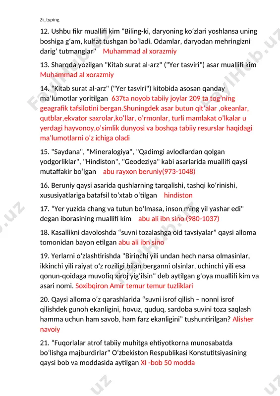 arz" ("yer tasviri") kitobida asosan qanday ma’lumotlar yoritilgan 637ta noyob tabiiy joylar 209 ta tog’ning geagrafik tafsilotini bergan.shuningdek asar butun qit’alar ,okeanlar, qutblar,ekvator saxrolar,ko’llar, o’rmonlar, turli mamlakat o’lkalar u yerdagi hayvonoy,o’simlik dunyosi va boshqa tabiiy resurslar haqidagi ma’lumotlarni o’z ichiga oladi 15. "saydana", "mineralogiya", "qadimgi avlodlardan qolgan yodgorliklar", "hindiston", "geodeziya" kabi asarlarida muallifi qaysi mutaffakir bo‘lgan abu rayxon beruniy(973-1048) 16. beruniy qaysi asarida qushlarning tarqalishi, tashqi ko‘rinishi, xususiyatlariga batafsil to‘xtab o‘tilgan hindiston 17. “yer yuzida chang va tutun bo‘lmasa, inson ming yil yashar edi" degan iborasining muallifi kim abu ali ibn sino (980-1037) 18. kasallikni davoloshda “suvni tozalashga oid tavsiyalar” qaysi alloma tomonidan bayon etilgan abu ali ibn sino 19. yerlarni o‘zlashtirishda "birinchi yili undan hech narsa olmasinlar, ikkinchi yili raiyat o‘z roziligi bilan berganni olsinlar, uchinchi yili esa qonun-qoidaga muvofiq xiroj yig‘ilsin“ deb aytilgan g‘oya muallifi kim va asari nomi. soxibqiron amir temur temur tuzliklari 20. qaysi alloma o‘z …