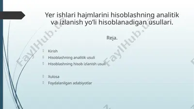 yer ishlari hajmlarini hisoblashning analitik va izlanish yo’li hisoblanadigan usullari — PPTX