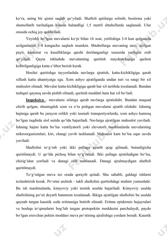 ki ressorli aravachalarda 10-12 kilogramli qutilarga solib tashiladi. agar ustma-ust ortiladigan bo‘lsa, ularga ortiqcha shaftoli solinmaydi. mevani urintirmay ehtiyotkorlik bilan tashish lozim. yuk ortish va tushirishda panshaxali avtoyuklagichdan foydalaniladi. unga o‘rnatilgan taxtalar ustiga qutilar qo‘yiladi. meva solingan qutilar xlorli ohakning 0,5-1,0% li eritmasi bilan dezinfeksiya qilinadi. keyin toza suv bilan chayib quritiladi. olingan xom ashyoni imkoni boricha tezroq qayta ishlanishi lozim. ammo, yaxshi yetilmaganiga ko‘ra, uning bir qismi saqlab qo‘yiladi. shaftoli qutilarga solinib, bostirma yoki shamollatib turiladigan binoda balandligi 1,5 metrli shtabellarda saqlanadi. ular orasida ochiq joy qoldiriladi. yeyishli bo‘lgan mevalarni ko‘pi bilan 16 soat, yetilishiga 3-4 kun qolganida uzilganlarini 3-4 kungacha saqlash mumkin. shtabellarga mevaning navi, uzilgan payti, hashorat va kasalliklarga qarshi dorilanganligi xususida yorliqlar osib qo‘yiladi. qayta ishlashda mevalarning quritish maydonchasiga qachon keltirilganligiga katta e’tibor berish kerak. hosilni quritishga tayyorlashda navlarga ajratish, katta-kichikligiga qarab xillash katta ahamiyatga ega. xom ashyo ajratilganda undan turi va rangi bir xil mahsulot …