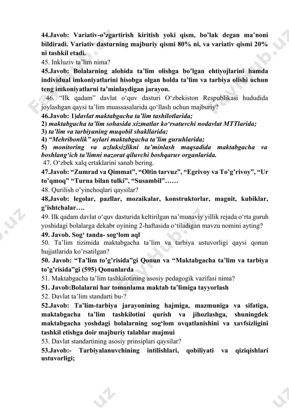 bildiradi. variativ dasturning majburiy qismi 80% ni, va variativ qismi 20% ni tashkil etadi. 45. inkluziv ta’lim nima? 45.javob: bolalarning alohida ta’lim olishga bo’lgan ehtiyojlarini hamda individual imkoniyatlarini hisobga olgan holda ta’lim va tarbiya olishi uchun teng imkoniyatlarni ta’minlaydigan jarayon. 46. “ilk qadam” davlat o‘quv dasturi o‘zbekiston respublikasi hududida joylashgan qaysi ta’lim muassasalarida qo‘llash uchun majburiy? 46.javob: 1)davlat maktabgacha ta’lim tashilotlarida; 2) maktabgacha ta’lim sohasida xizmatlar ko‘rsatuvchi nodavlat mttlarida; 3) ta’lim va tarbiyaning muqobil shakllarida; 4) “mehribonlik” uylari maktabgacha ta’lim guruhlarida; 5) monitoring va uzluksizlikni ta’minlash maqsadida maktabgacha va boshlang‘ich ta’limni nazorat qiluvchi boshqaruv organlarida. 47. o‘zbek xalq ertaklarini sanab bering. 47.javob: “zumrad va qimmat”, “oltin tarvuz”, “egrivoy va to’g’rivoy”, “ur to’qmoq” “turna bilan tulki”, “susambil”…… 48. qurilish o’yinchoqlari qaysilar? 48,javob: legolar, pazllar, mozaikalar, konstruktorlar, magnit, kubiklar, g’ishtchalar…. 49. ilk qadam davlat o‘quv dasturida keltirilgan na’munaviy yillik rejada o‘rta guruh yoshidagi bolalarga dekabr oyining 2-haftasida o‘tiladigan mavzu nomini ayting? 49. …