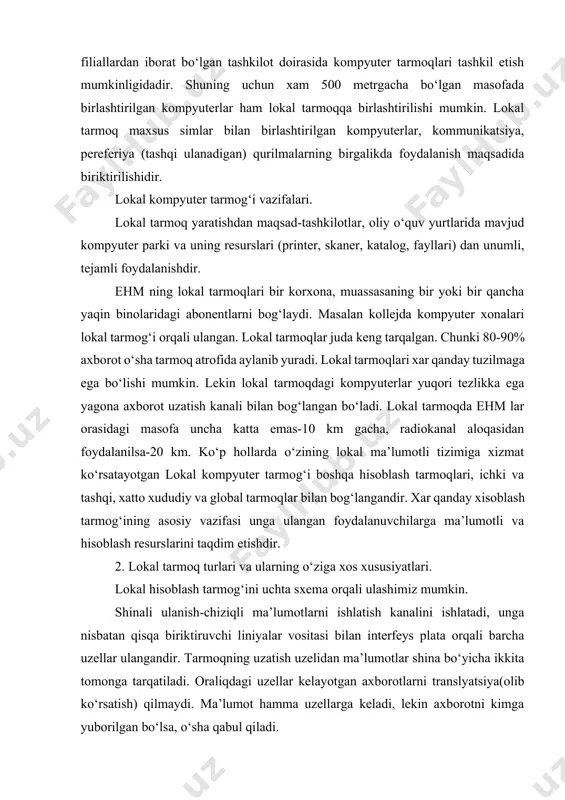 kal tarmoqqa birlashtirilishi mumkin. lokal tarmoq maxsus simlar bilan birlashtirilgan kompyuterlar, kommunikatsiya, pereferiya (tashqi ulanadigan) qurilmalarning birgalikda foydalanish maqsadida biriktirilishidir. lokal kompyuter tarmog‘i vazifalari. lokal tarmoq yaratishdan maqsad-tashkilotlar, oliy o‘quv yurtlarida mavjud kompyuter parki va uning resurslari (printer, skaner, katalog, fayllari) dan unumli, tejamli foydalanishdir. ehm ning lokal tarmoqlari bir korxona, muassasaning bir yoki bir qancha yaqin binolaridagi abonentlarni bog‘laydi. masalan kollejda kompyuter xonalari lokal tarmog‘i orqali ulangan. lokal tarmoqlar juda keng tarqalgan. chunki 80-90% axborot o‘sha tarmoq atrofida aylanib yuradi. lokal tarmoqlari xar qanday tuzilmaga ega bo‘lishi mumkin. lekin lokal tarmoqdagi kompyuterlar yuqori tezlikka ega yagona axborot uzatish kanali bilan bog‘langan bo‘ladi. lokal tarmoqda ehm lar orasidagi masofa uncha katta emas-10 km gacha, radiokanal aloqasidan foydalanilsa-20 km. ko‘p hollarda o‘zining lokal ma’lumotli tizimiga xizmat ko‘rsatayotgan lokal kompyuter tarmog‘i boshqa hisoblash tarmoqlari, ichki va tashqi, xatto xududiy va global tarmoqlar bilan bog‘langandir. xar qanday xisoblash tarmog‘ining asosiy vazifasi unga ulangan …