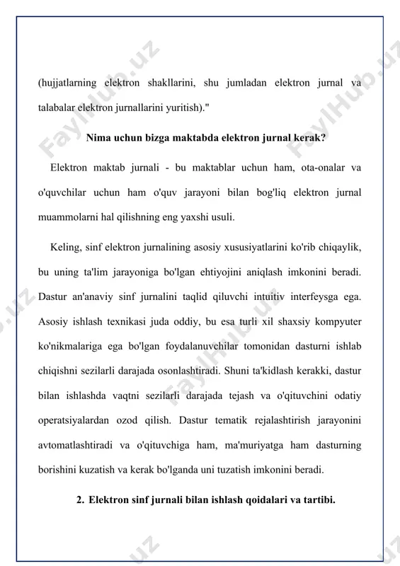 elektron hujjatning rasmiy maqomga ega emasligi va an’anaviy jurnalni to‘liq o‘rnini bosa olmaydi. shunday qilib, sinf jurnalining ikki nusxasini - elektron va an'anaviy shaklda (qog'oz jurnali) saqlash zarurati tug'ildi. ej bilan ishlash barcha o'qituvchilar uchun majburiy bo'lganligi sababli, samaradorlik ko'rsatkichi ma'lumotlarni kiritishning o'z vaqtidaligi, yakuniy baholarning ob'ektivligi deb hisoblanishi mumkin. shuni alohida ta’kidlamoqchimanmaktabimizda axborot texnologiyalari o‘z-o‘zidan maqsad emas, balki faoliyatimizni sifatini oshirish vositasidir. endilikda maktabimizdagi elektron sinf jurnali o‘quvchilarning joriy yutuqlarini hisobga olish va ularning davomatini nazorat qilish uchun dasturiy vositalar to‘plamidir.elektron jurnal o'qituvchi tomonidan quyidagi vazifalarni hal qilishda qo'llaniladi: talabalarning davomati va davomatini hisobga olish va nazorat qilishni avtomatlashtirish; o'quv dasturlarini amalda o'zlashtirish bosqichlari va darajasini rejalashtirish, belgilash va nazorat qilish; sinf o'qituvchisining jurnalning butun davri uchun, barcha fanlar bo'yicha, istalgan vaqtda sinf o'quvchilarining baholariga tezkor kirishi; oraliq va yakuniy baholarni belgilashning xolisligini oshirish. elektron jurnalni yuritishda dastur avtomatik ravishda har bir belgining og'irligini o'zgartirish imkoniyati bilan o'rtacha ballni …