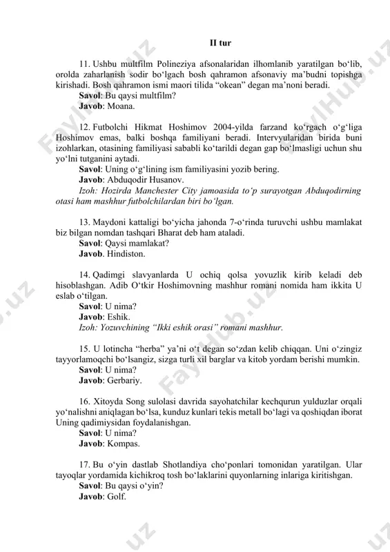 14. qadimgi slavyanlarda u ochiq qolsa yovuzlik kirib keladi deb hisoblashgan. adib o‘tkir hoshimovning mashhur romani nomida ham ikkita u eslab o‘tilgan. savol: u nima? javob: eshik. izoh: yozuvchining “ikki eshik orasi” romani mashhur. 15. u lotincha “herba” ya’ni o‘t degan so‘zdan kelib chiqqan. uni o‘zingiz tayyorlamoqchi bo‘lsangiz, sizga turli xil barglar va kitob yordam berishi mumkin. savol: u nima? javob: gerbariy. 16. xitoyda song sulolasi davrida sayohatchilar kechqurun yulduzlar orqali yo‘nalishni aniqlagan bo‘lsa, kunduz kunlari tekis metall bo‘lagi va qoshiqdan iborat uning qadimiysidan foydalanishgan. savol: u nima? javob: kompas. 17. bu o‘yin dastlab shotlandiya cho‘ponlari tomonidan yaratilgan. ular tayoqlar yordamida kichikroq tosh bo‘laklarini quyonlarning inlariga kiritishgan. savol: bu qaysi o‘yin? javob: golf. 18. panda diplomatiyasiga ko‘ra butun dunyodagi pandalar xitoy davlatiga tegishli. shu sababli dunyoning turli davlatlaridagi ushbu turdagi muassasalar pandalarni xitoydan ijara asosida ma’lum muddatga olishadi. savol: qanday turdagi muassasalar haqida gap ketmoqda? javob: zooparklar. qabul: hayvonot bog‘lari. …