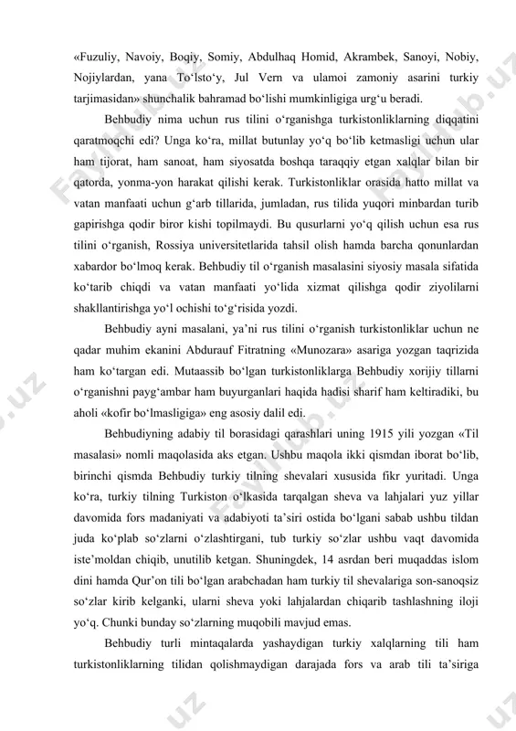 l masalasi» nomli maqolasida aks etgan. ushbu maqola ikki qismdan iborat bo‘lib, birinchi qismda behbudiy turkiy tilning shevalari xususida fikr yuritadi. unga ko‘ra, turkiy tilning turkiston o‘lkasida tarqalgan sheva va lahjalari yuz yillar davomida fors madaniyati va adabiyoti ta’siri ostida bo‘lgani sabab ushbu tildan juda ko‘plab so‘zlarni o‘zlashtirgani, tub turkiy so‘zlar ushbu vaqt davomida iste’moldan chiqib, unutilib ketgan. shuningdek, 14 asrdan beri muqaddas islom dini hamda qur’on tili bo‘lgan arabchadan ham turkiy til shevalariga son-sanoqsiz so‘zlar kirib kelganki, ularni sheva yoki lahjalardan chiqarib tashlashning iloji yo‘q. chunki bunday so‘zlarning muqobili mavjud emas. behbudiy turli mintaqalarda yashaydigan turkiy xalqlarning tili ham turkistonliklarning tilidan qolishmaydigan darajada fors va arab tili ta’siriga tushgani, hatto ayrimlari «forsiy va arabiyni u qadar ko‘p oldilarki, tillari turkiy, forsiy va arabiydan qo‘shulub ‘usmonli tili’ ataldi». behbudiy usmonili tili haqida gapirar ekan, ushbu tilda ravon yozmoq va o‘qib tushunmoq uchun «uch tilning adabiyot va qoidalaridan boxabar» bo‘lish kerakligi, …