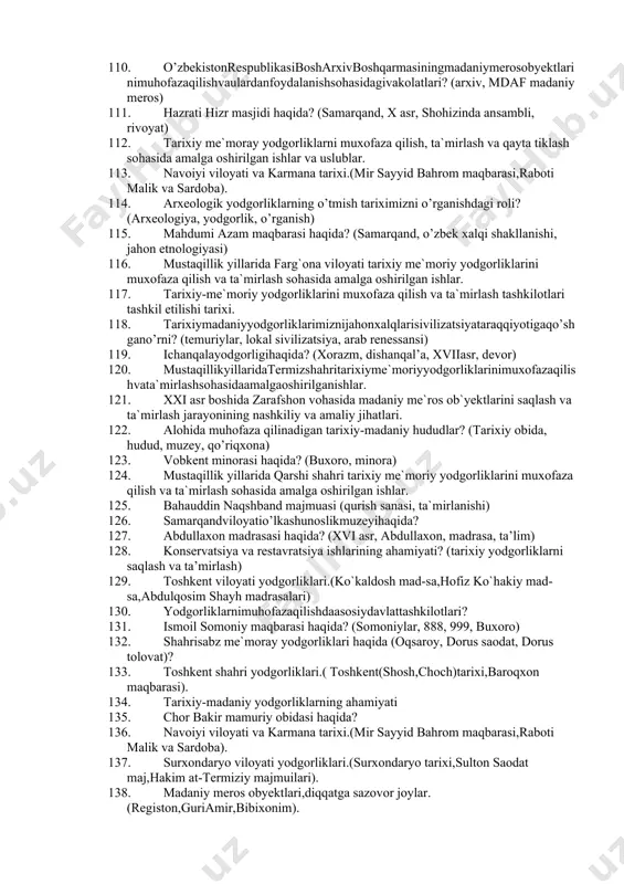k madrasasi .tillokori madrasasi ,sherdor madrasasi) 76. ulug’bek rasadxonasi (qurilishi, mirzoulug’bek, ali qushchi) 77. buxoro viloyatidagi muqaddas qadamjolar (bohouddin naqishband, somoniylar maqbarasi, chashmai ayub). 78. shahrisabz shahridagi me’moriy yodgorliklar(oqsaroy, ko’k gumbaz.sayidon gumbazi). 79. go’ri amir maqbarasi(amir temur, muhammad sulton, mir sayid baraka,1404 yil) 80. imom ismoil al-buxoriy majmuasi(870 yil,1998 yil, al-buxoriyning 1225 yillik yubileyi, i.a.karimov ma’ruzasi). 81. xiva shahrining tarixiy yodgorliklari(muhammad raximhon madrasasi,shaerg’ozihon madrasasi,ichan qala) 82. shahrisabz shahridagi me’moriy yodgorliklar(oqsaroy, ko’k gumbaz.sayidon gumbazi). 83. bibixonim jom’e masjidi va bibixonim maqbarasi tarixi(amir temur,bibixonim,1399 yil). 84. termiz shahri memorchiligi (dalvarzintepa.qora tepa, zar tepa ,foyoz tepa) 85. ulug’bek rasadxonasi (qurilishi, mirzoulug’bek, ali qushchi,) 86. shayhontohur ansambli(qaldirg’ochbiy maqbarasi, yunusxon maqbarasi,) 87. buxoro viloyatidagi muqaddas qadamjolar (bohouddin naqishband, somoniylar maqbarasi, chashmai ayub). 88. bibixonim jom’e masjidi va bibixonim maqbarasi tarixi(amir temur,bibixonim,1399 yil). 89. toshkent shahri me’morchilik yodgorliklari (jome masjidi,ko’kaldosh madrasasi) 90. bibixonim jom’e masjidi va bibixonim maqbarasi tarixi(amir temur,bibixonim,1399 yil). 91. samarqand shahri tarixiy yodgorliklari(afrosiyob, …